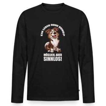 Ein Leben ohne Hund? Möglich, aber sinnlos! - Männer Premium Bio Langarmshirt - Schwarz - Vorne - Nico (187cm)
