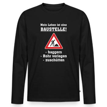 AD - Mein Leben ist eine Baustelle - baggern - - Männer Premium Bio Langarmshirt - Schwarz - Vorne - Nico (187cm)