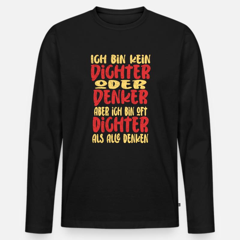 Ich Bin Kein Dichter Oder Denker Party Trinkspruch Männer Premium Bio Langarmshirt