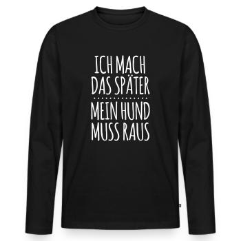 Hund lustig Leine Gassi gehen lustige Fun Sprüche - Männer Premium Bio Langarmshirt - Schwarz - Vorne - Nico (187cm)