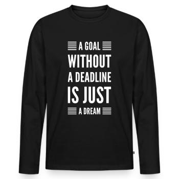 Motivational Quote Goal Without Deadline - Men's Premium Organic Long Sleeve Shirt - black - Front - Nico (187cm)