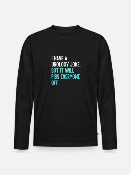 Urology joke 3 - Men's Premium Organic Long Sleeve Shirt - black