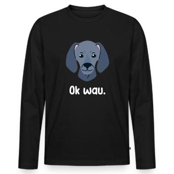 Ok wau with Weimaraner dog lovers - Men's Premium Organic Long Sleeve Shirt - black - Front - Nico (187cm)