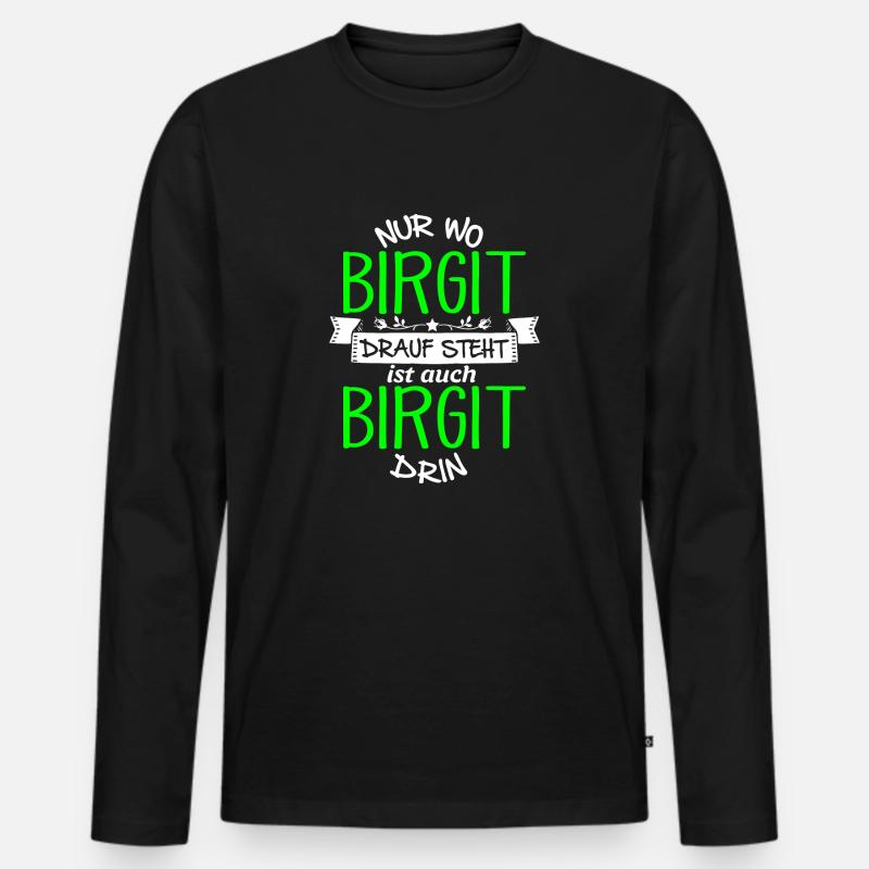 BIRGIT die Echte - Männer Premium Bio Langarmshirt - Schwarz