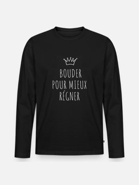 bouder pour mieux régner - T-shirt manches longues Premium bio Homme - noir