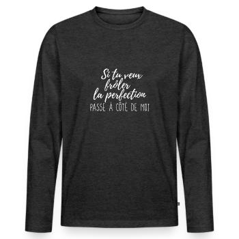 Si tu veux frôler la perfection passe à côté moi - T-shirt manches longues Premium bio Homme - anthracite chiné - Devant - Nico (187cm)