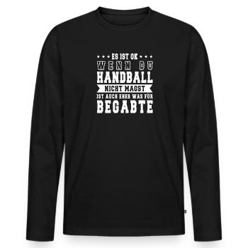 Es ist ok wenn du Handball nicht magst - Männer Premium Bio Langarmshirt - Schwarz - Vorne - Nico (187cm)