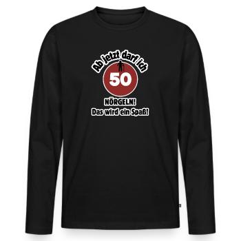 50th Birthday From Now On I'm Allowed to Nag - Fun - Men's Premium Organic Long Sleeve Shirt - black - Front - Nico (187cm)