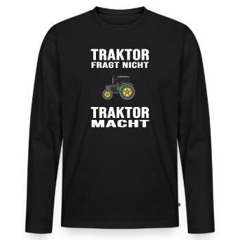 Landwirt Bauer "Traktor macht" Landwirtschaft - Männer Premium Bio Langarmshirt - Schwarz - Vorne - Nico (187cm)