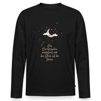 Ein Dachschaden ermöglicht erst den Blick auf die - Männer Premium Bio Langarmshirt - Schwarz - Vorne - Nico (187cm)
