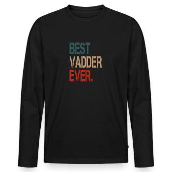 Best Vadder Ever Vater Papa Vati - Männer Premium Bio Langarmshirt - Schwarz - Vorne - Nico (187cm)