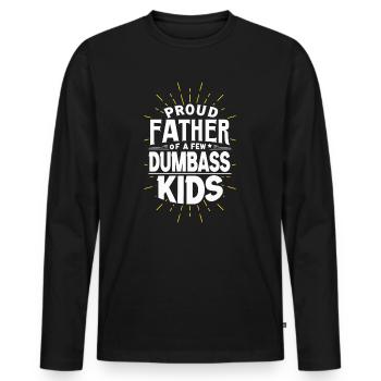 Papa Fun Geschenkidee Father Of A Few Dumbass Kids - Männer Premium Bio Langarmshirt - Schwarz - Vorne - Nico (187cm)