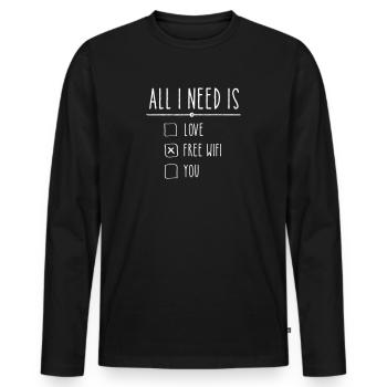 All I Need Is Free WIFI - Online Internet - Men's Premium Organic Long Sleeve Shirt - black - Front - Nico (187cm)