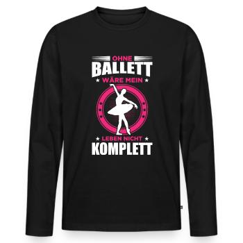 Ohne Ballett wäre Mein Leben Nicht Komplett - Männer Premium Bio Langarmshirt - Schwarz - Vorne - Nico (187cm)