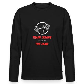 Train Insane or Remain The Same - Men's Premium Organic Long Sleeve Shirt - black - Front - Nico (187cm)