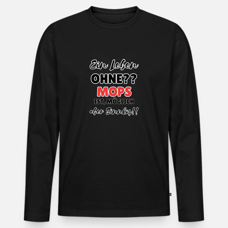 "Leben ohne Mops" - Männer Premium Bio Langarmshirt - Schwarz