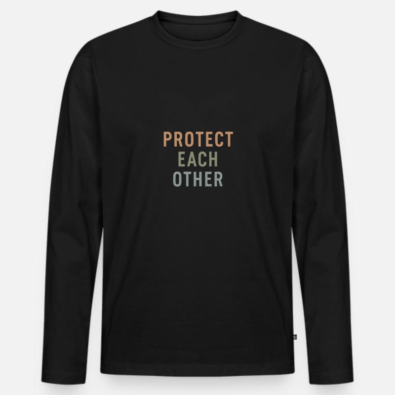 protect each other Gift - Men's Premium Organic Long Sleeve Shirt - black