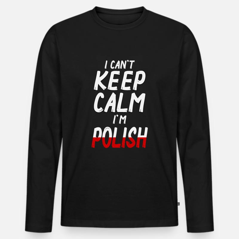 Can't Keep Calm I´m Polish - Männer Premium Bio Langarmshirt - Schwarz