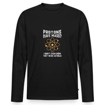 Physics Protons have mass - Men's Premium Organic Long Sleeve Shirt - black - Front - Nico (187cm)