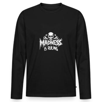 Madness rules the world Motivation Hope - Men's Premium Organic Long Sleeve Shirt - black - Front - Nico (187cm)