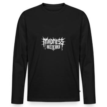 Madness rules the World. Madness reigns - Men's Premium Organic Long Sleeve Shirt - black - Front - Nico (187cm)
