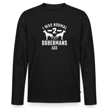 I was normal two dobermans ago - Männer Premium Bio Langarmshirt - Schwarz - Vorne - Nico (187cm)