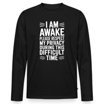 Je suis réveillé, veuillez respecter mon intimité - T-shirt manches longues Premium bio Homme - noir - Devant - Nico (187cm)