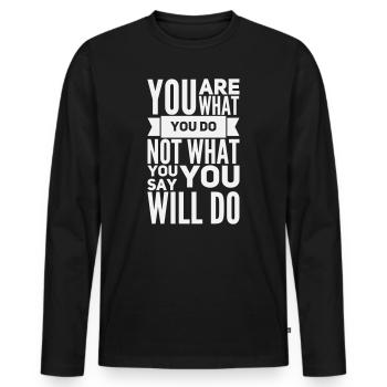 Du bist, was du tust – Motivation fett weiß - Männer Premium Bio Langarmshirt - Schwarz - Vorne - Nico (187cm)