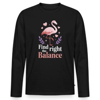 Find The Right Balance Flamingo Spruch - Männer Premium Bio Langarmshirt - Schwarz - Vorne - Nico (187cm)