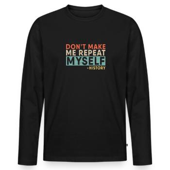 Ne me faites pas répéter une histoire rétro drôle - T-shirt manches longues Premium bio Homme - noir - Devant - Nico (187cm)