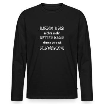 Keine Rettung?- lasst uns doch klatschen - Männer Premium Bio Langarmshirt - Schwarz - Vorne - Nico (187cm)