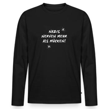 Nazis nerven mehr als Mücken Gegen Rechts Spruch - Männer Premium Bio Langarmshirt - Schwarz - Vorne - Nico (187cm)