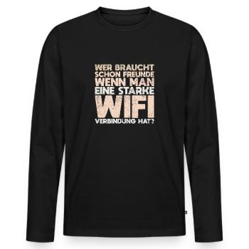 Wer Braucht Schon Freunde, Wenn Man Eine... - Männer Premium Bio Langarmshirt - Schwarz - Vorne - Nico (187cm)