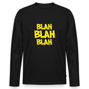 Blahblahblah Blablabla Blah Bla blabla Geschwätz - T-shirt manches longues Premium bio Homme - noir - Devant - Nico (187cm)
