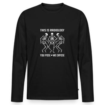 Dancing Skeletons Funny Radiology Saying - Men's Premium Organic Long Sleeve Shirt - black - Front - Nico (187cm)