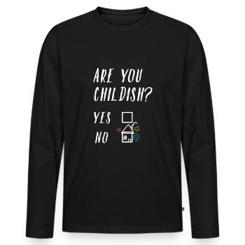 Are you childish Yes No Fun House - Men's Premium Organic Long Sleeve Shirt - black - Front - Nico (187cm)