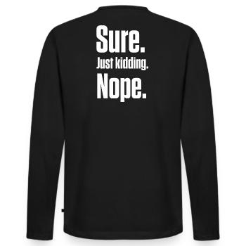 Bien sûr. Je plaisante. Non. PDA Autiste - T-shirt manches longues Premium bio Homme - noir - Dos - Nico (187cm)