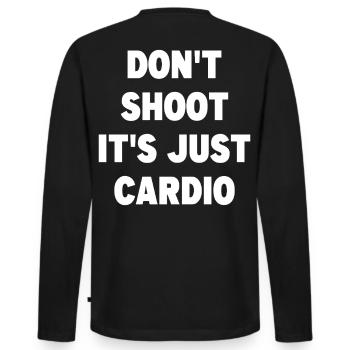 Don't Shoot It's Just Cardio - Men's Premium Organic Long Sleeve Shirt - black - Back - Nico (187cm)