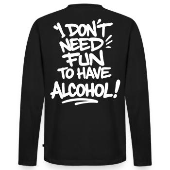 I Don't Need Fun to Have Alcohol – Celebrate Saying - Men's Premium Organic Long Sleeve Shirt - black - Back - Nico (187cm)