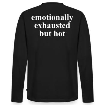 Emotionally Exhausted But Hot Saying - Men's Premium Organic Long Sleeve Shirt - black - Back - Nico (187cm)