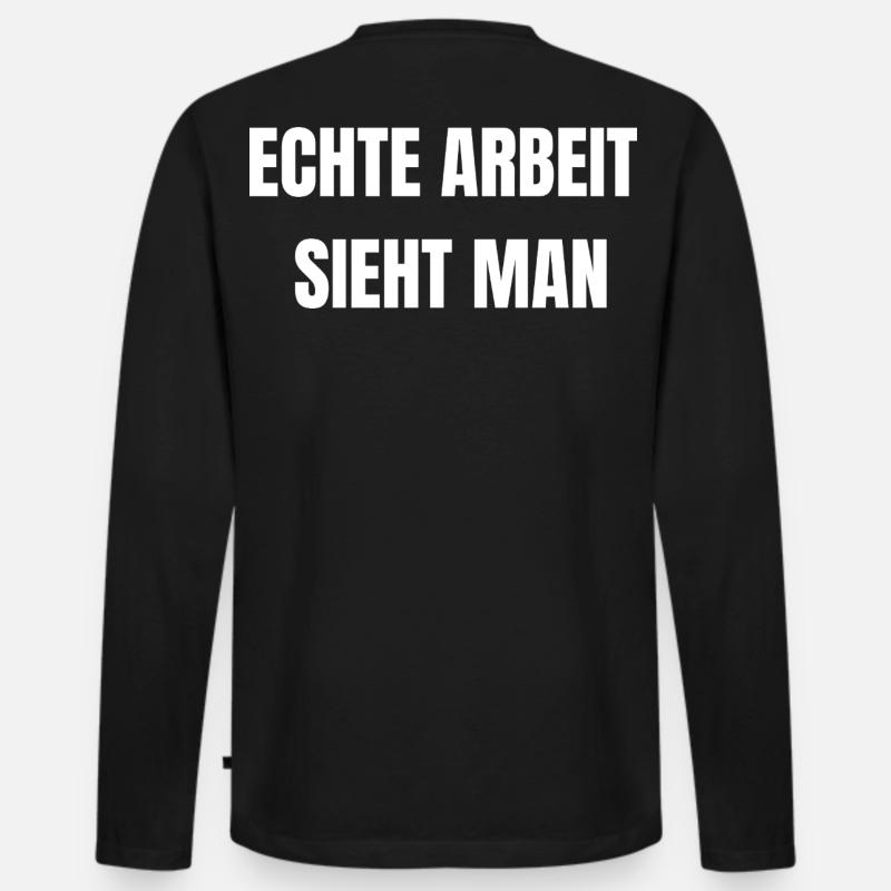 Echte Arbeit Sieht Man | Arbeiter Shirt - Männer Premium Bio Langarmshirt - Schwarz