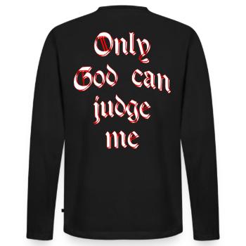 2reborn ONLY GOD CAN JUDGE ME dish God heaven - Men's Premium Organic Long Sleeve Shirt - black - Back - Nico (187cm)