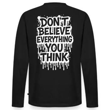 Don't Believe Everything You Think take it easy - Men's Premium Organic Long Sleeve Shirt - black - Back - Nico (187cm)