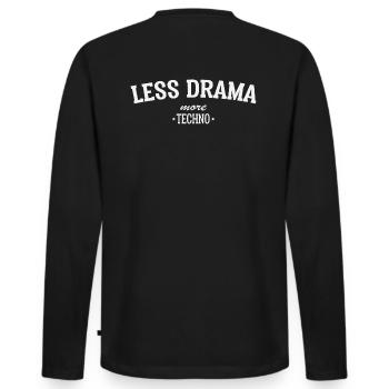 LESS DRAMA MORE TECHNO - Men's Premium Organic Long Sleeve Shirt - black - Back - Nico (187cm)