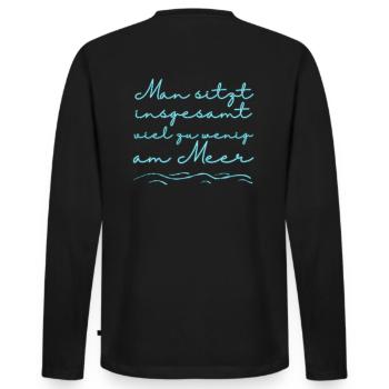 Man sitzt insgesamt viel zu wenig am Meer - Männer Premium Bio Langarmshirt - Schwarz - Hinten - Nico (187cm)