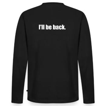 « Je serai de retour. » - Court, net, efficace. - T-shirt manches longues Premium bio Homme - noir - Dos - Nico (187cm)