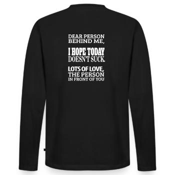 Chère personne derrière moi - J’espère qu’aujourd’hui ne craint pas - T-shirt manches longues Premium bio Homme - noir - Dos - Nico (187cm)