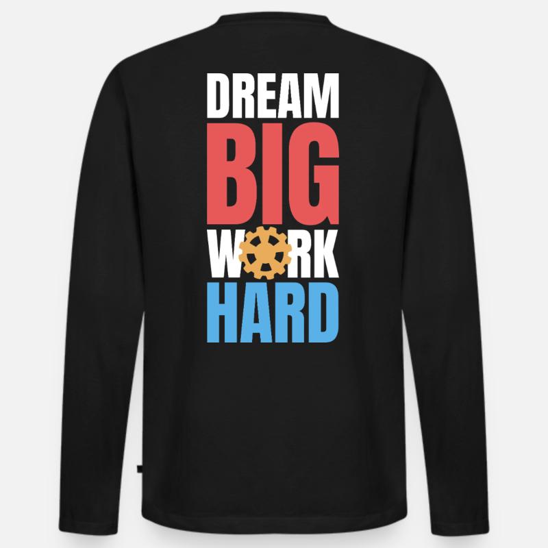 Dream Big Work Hard - Männer Premium Bio Langarmshirt - Schwarz