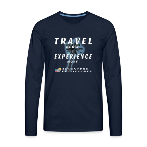 travel slow experience more etwas grösser - Männer Premium Langarmshirt