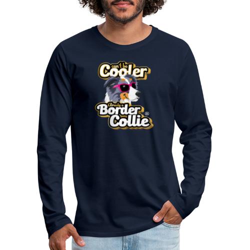 Can not be Cooler - Border Collie Merle Trico - Men's Premium Longsleeve Shirt